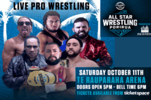 Poster for All Star Wrestling: Porirua featuring six wrestlers posing with championship belts, with event details showing Saturday 11 October at Te Rauparaha Arena, doors open 5pm, bell time 6pm.